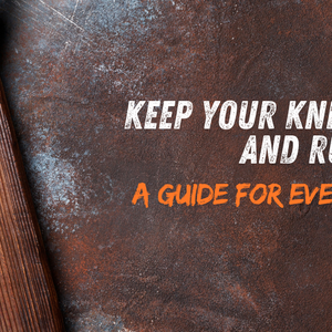 Keep Your Knives Razor-Sharp and Rust-Free: A Guide for Every Kitchen Warrior